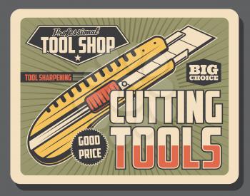 Cutting tools retro poster, construction and repairing works. Vector stationery professional knife with sharp razor. Instrument to cut, craft and repairment