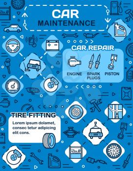 Car maintenance thin line poster of auto repair service, spare parts and tire fitting shop vector design. Motor oil, vehicle engine and battery, wheel, spark plugs and piston, spanner, wrench, brakes