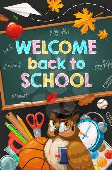 Welcome back to school chalk lettering on chalkboard and education supplies. Vector back to school blackboard poster with owl in teacher glasses, student classes books and pens, paper plane and apple