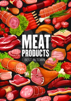 Meat products and sausages delicatessen food, butcher shop poster. Vector farm butchery salami and cervelat sausages, beefsteak and bacon ham or smoked mutton ribs, beef and pork gastronomy