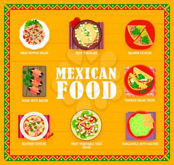 Mexican cuisine restaurant meals menu. Meat pepper, chorizo and vegetable taco salads, beef tortillas, dates tapas, salmon and seafood ceviche, guacamole with nachos vector. Mexican food dishes