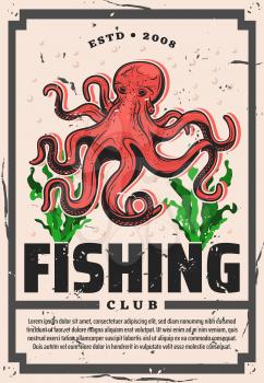Octopus fishing, fisher big catch trophy vintage grunge poster. Vector seafood fishing, wild ocean octopus in seaweeds, fisherman marine society and fishery industry