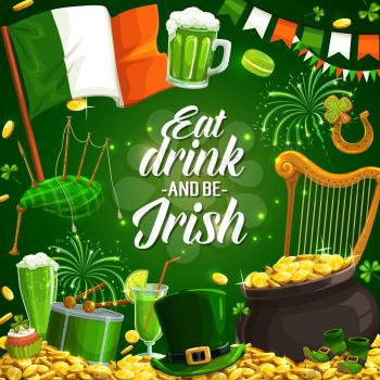Eat, drink and be Irish motto on St. Patricks day spring holiday of Ireland. Vector national, flag and garlands, harp and lucky horseshoe, bagpipe. Leprechauns hat, drum and green beer, cocktails