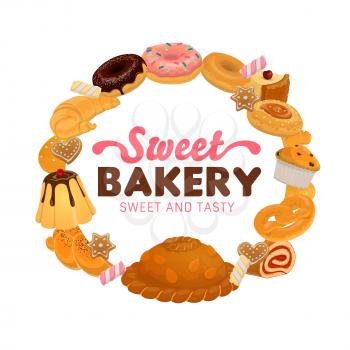 Bakery and pastry sweet desserts vector food. Cake, croissant, cupcake or muffin, donut, cookie and bagel, pie, pretzel, challah and gingerbread, swiss roll, pudding, cheesecake and marshmallow sweets