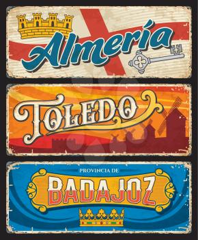 Almeria, Toledo and Badajoz Spanish provinces tin signs. Spain regions grunge plates with territory flags, coat or arms crown and key symbol and landmarks. European voyage, travel to Spain memory sign