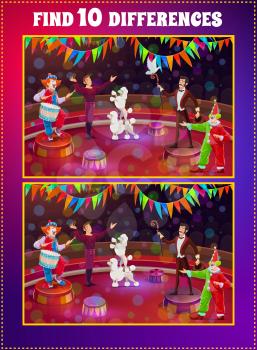Circus ten differences kids game. Children educational activity, cartoon vector game with matching task. Logical riddle, child playing exercises with circus performer, magician, clowns and animals