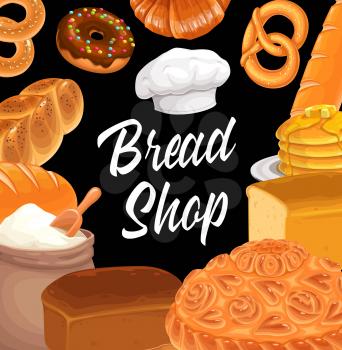Wheat bread and pastries vector frame of bakery shop. Bread loaves, croissant and bagels, baguette, donut, pretzel and pie, flour bag with wooden scoop and baker hat, challah and pancakes