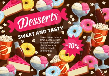 Sweet desserts, donuts, cakes, pastry and patisserie vector poster. Discount for cakes and chocolate cupcakes with berry toppings, tiramisu and cheesecake, ice cream, popcorn and soda drink