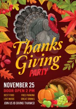 Thanksgiving holiday vector flyer of turkey bird, cornucopia, autumn leaves and harvest vegetables. Thanksgiving party invitation in frame of cartoon maple foliage, pumpkin, acorns and apples