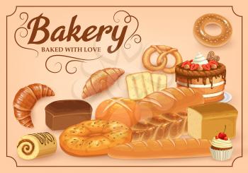 Bakery products vector bread, sweet desserts and pastry. Baked food cake bagel, pretzel and croissants. Bake shop buns and bread loaf with roll, cupcake and toast. Patisserie cafe cartoon poster