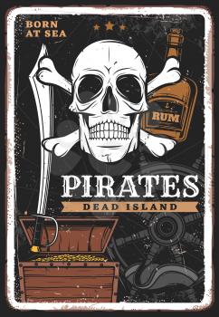 Pirates poster vintage, skull and treasure, sailor captain rum, vector retro grunge. Caribbean pirates island of dead adventure, ship helm, filibuster or corsair pirate sailor and privateer saber