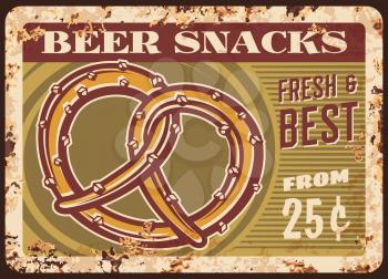 Beer snacks rusty metal plate with vector pretzel. Bakery shop production vintage rust tin sign. Bake house products retro poster, pastry and bakery choice ferruginous promo card, price tag design