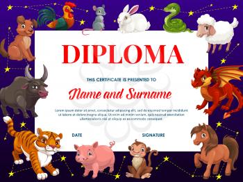 Kids diploma with Chinese zodiac animals, vector horoscope certificate. Cartoon cock, dog and pig, rat, bull and tiger. Hare, dragon or snake, horse, goat and ape. Asian symbols of year frame template