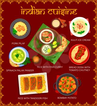 Indian restaurant menu of vector rice dishes with vegetables, meat and fish curry. Pork pilaf, spinach cheese palak paneer and potato bombay, flatbread dosa, spice tomato chutney and kulfi ice cream