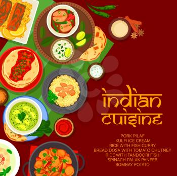Indian restaurant menu cover of vector vegetable food with spice fish curry, rice and meat pilaf. Spinach cheese, tomato chutney and dosa bread, tandoori fish, kulfi ice cream and bombay potato