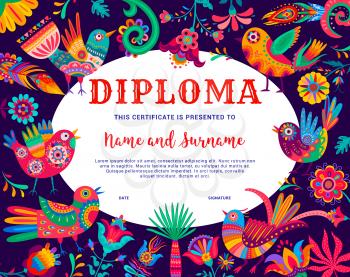 Kids diploma with cartoon Mexican hummingbird alebrije, vector school certificate. Education diploma award with Mexican craft art pattern and embellishments of tropical flowers and colorful birds