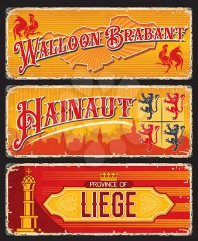 Hainaut, Liege and Walloon Brabant Belgian provinces vintage plates and travel stickers. Belgium territory tin signs, grunge vector plates with province map and flag symbols, perron stone column