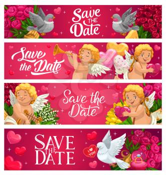 Save the date wedding banners, vector cartoon cupids playing on harp and bugle, doves, pigeons and flowers bouquets, red hearts, gift box with engagement ring, Wedding and marriage ceremony invitation