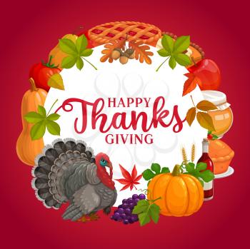 Happy Thanks Giving vector round frame, greeting card with autumn harvest pumpkin, turkey, pie and grapes with honey, apple, tomato and fall leaves. Thanksgiving day holidays congratulation banner