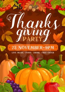 Thanks Giving party vector flyer with crop of pumpkins, grapes and apples with pears. Invitation for Thanksgiving day celebration with fall leaves maple, poplar and oak, acorn or rowan cartoon poster