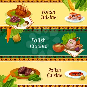 Polish cuisine restaurant menu banners set with traditional baked duck with mushroom sauce, sauerkraut soup, pork ribs, beet soup, meat stew bigos, beef roll with bacon, headcheese and nut cookie