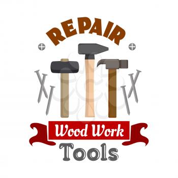 Repair and construction emblem with work tools. Vector icon of hammer, mallet, nail puller, metal nails. Template for home repairs agency signboard, service label