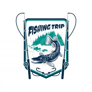 Fishing trip sign. Fisherman adventure sport camp badge icon with pike, trout fish hooked on fishing rod, river in forest, mountain lake, hook bait, float, ribbon