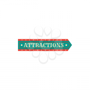 Attractions retro signboard with light bulbs isolated retro show frame. Vector showtime in circus, carnival or playground, vintage billboard signpost pointing on attractions in amusement theme park