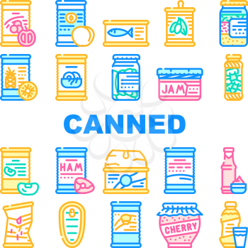Canned Food Nutrition Collection Icons Set Vector. Canned Peach And Pineapple, Salted Cucumbers And Mushrooms, Sauce And Syrup Concept Linear Pictograms. Contour Color Illustrations
