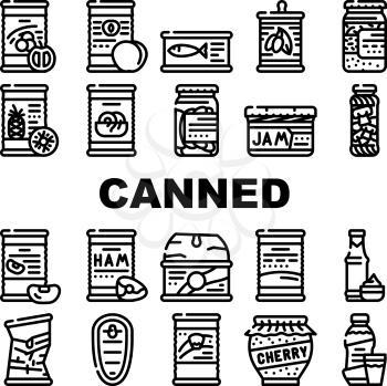 Canned Food Nutrition Collection Icons Set Vector. Canned Peach And Pineapple, Salted Cucumbers And Mushrooms, Sauce And Syrup Black Contour Illustrations