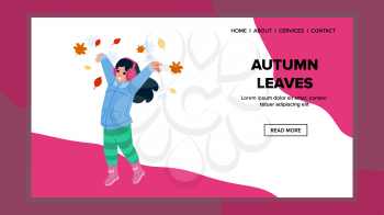 Girl Child Throwing Autumn Leaves In Air Vector. Preteen Lady Kid Throw Up Autumn Leaves In Park. Character Infant Leisure Playing Time Outdoor In Nature Web Flat Cartoon Illustration