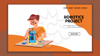 Robotics Project Working Preteen Engineer Vector. Child Boy Work On Robotics Project And Construct Or Repair Robot. Character Kid Constructing Cyborg Machine Web Flat Cartoon Illustration