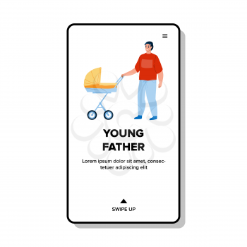 Young Father Walking With Stroller Outside Vector. Young Father Parenting And Walk With Newborn Baby On Street. Character Man Parenthood Childcare Enjoying Web Flat Cartoon Illustration