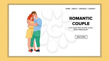 Romantic Couple Lovely Embracing Together Vector. Young Boyfriend Hugging Girlfriend, Romantic Couple Dating. Characters Boy And Girl Love Relationship Web Flat Cartoon Illustration