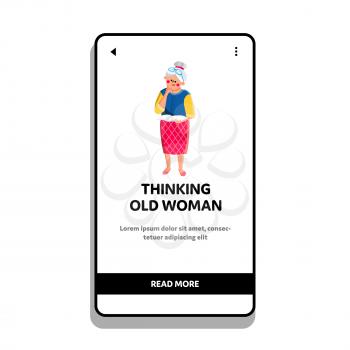 Thinking Old Woman Senior Looking Away Vector. Thinking Old Woman Grandmother About Health Or Retirement. Thoughtful And Confused Character Elderly Lady Pensioner Web Flat Cartoon Illustration