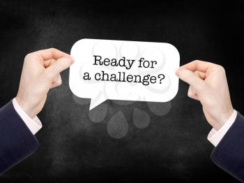 Ready for a challenge? written on a speechbubble