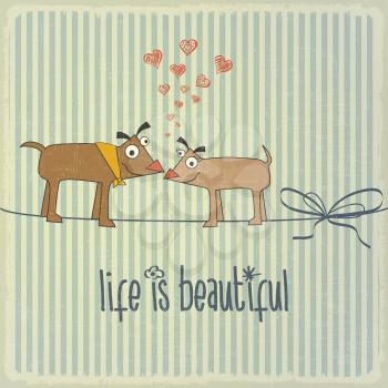 Retro illustration with happy couple dogs in love and phrase Life is beautiful, vector format