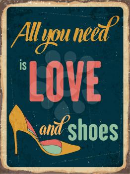 Retro metal sign All you need is love and shoes, eps10 vector format