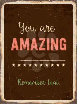 Retro metal sign  You are amazing. Remember that., eps10 vector format