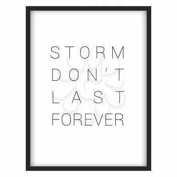 Inspirational quote.Storm don't last forever, vector format
