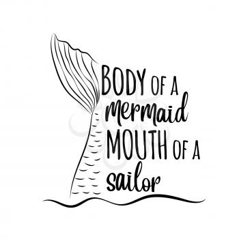  Body of a mermaid, mouth of a sailor-funny quote