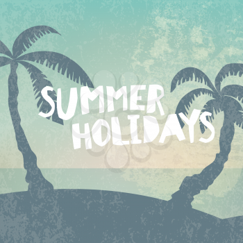 Phrase Summer Holidays on grunge background with palm silhouette and seascape