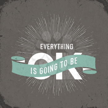 Vintage poster with Everything is going to be ok Lettering