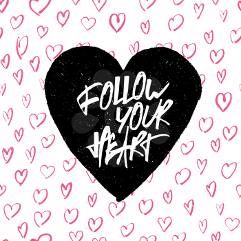 Inspirational quote 'Follow your heart'. Handwritten lettering in heart shape.
