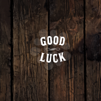 Wild west styled Good Luck message on wooden board