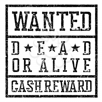 Wanted poster. Design template aging texture. Distressed vector illustration. Grunge styled stamp letters. Isolated on white
