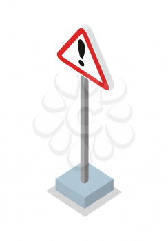 Exclamation mark road sign vector illustration in isometric projection. Warning sign picture for traffic concepts, application icons, infographics design. Isolated on white background.  