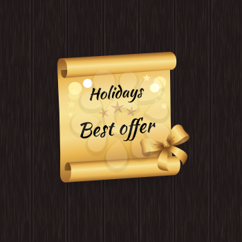 Holidays best offer inscription on golden paper scroll parchment manuscript scrolled document with bow vector illustration isolated on wooden backdrop