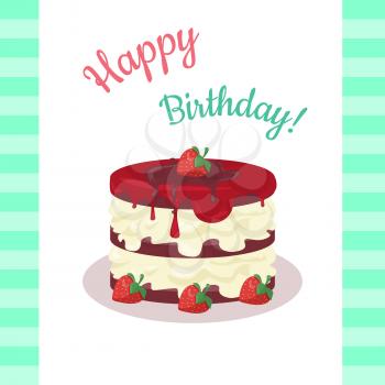 Happy Birthday cake with strawberries isolated. Cake with chocolate. Birthday or wedding cake , dessert cookies, strawberry and kiss, food sweet pie with cream and fruit vector illustration