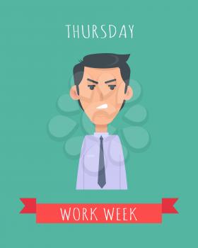 Work week emotive concept. Sad brunet man in shirt and tie angry flat vector illustration. Thursday negative mood. Office worker weekly efficiency calendar. Fatigue from working. Stressed employee